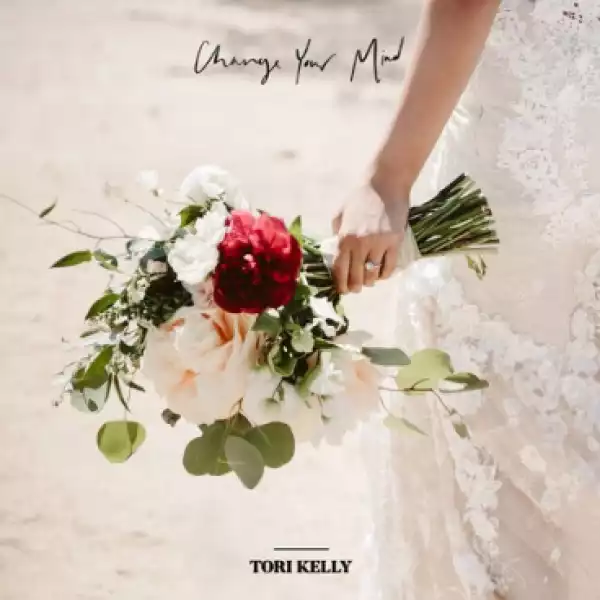 Tori Kelly - – Change Your Mind